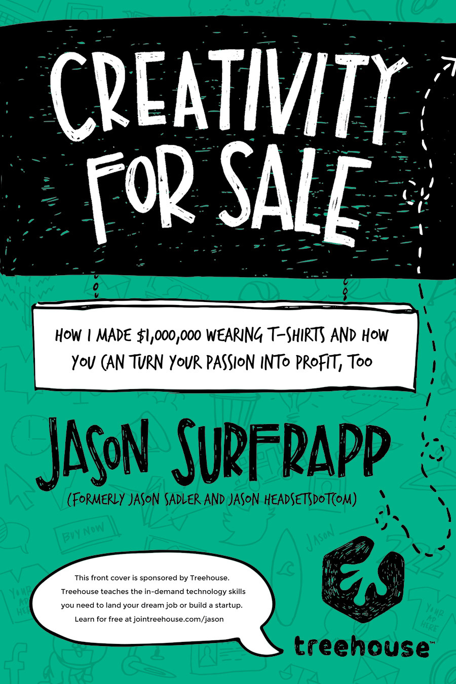 Creativity for Sale: How I Made $1,000,000 Wearing T-Shirts and How You Can Turn Your Passion Into Profit, Too