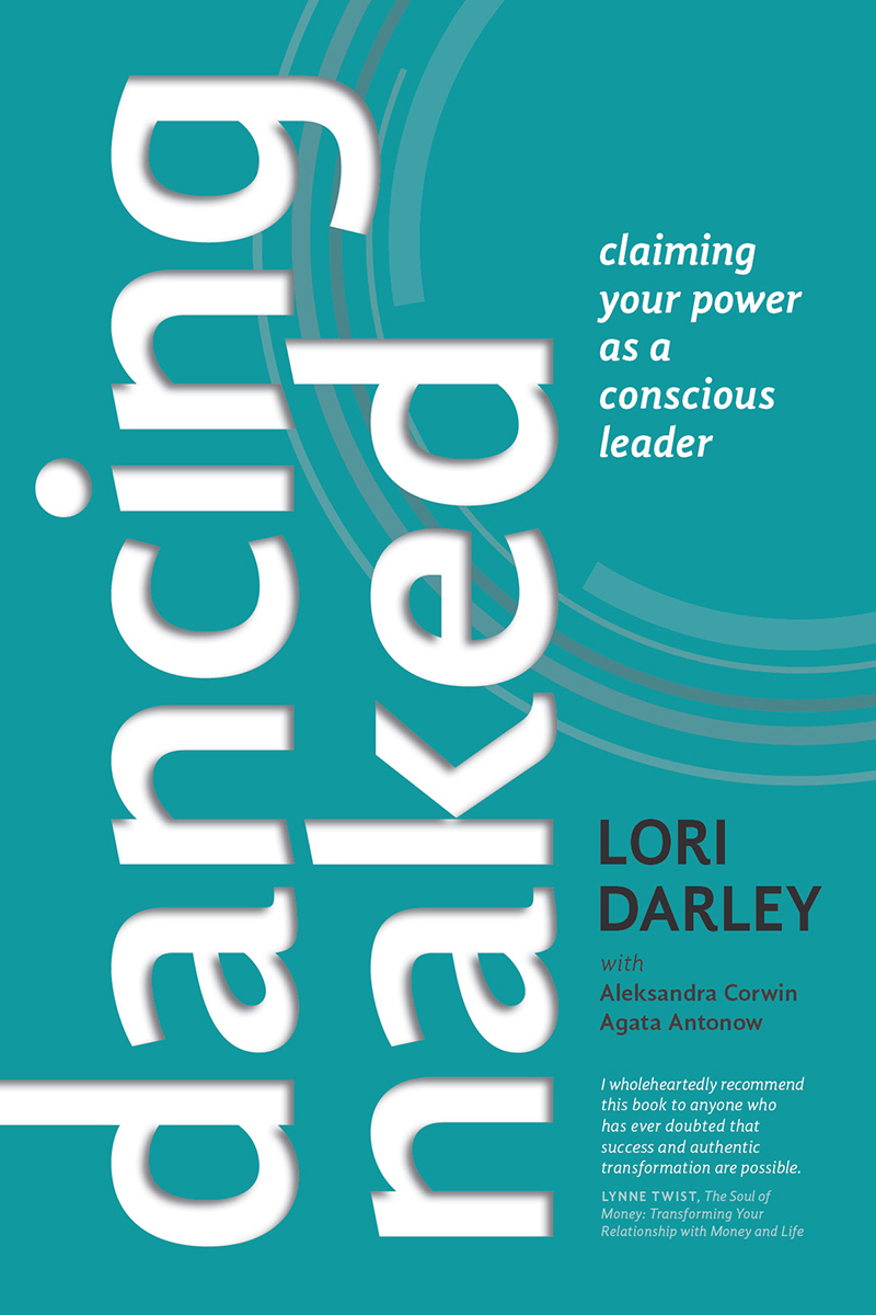 Dancing Naked: Claiming Your Power as a Conscious Leader