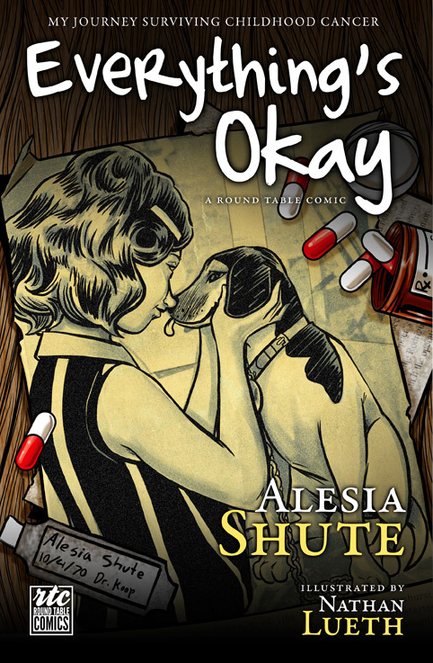 Everything's Okay: My Journey Surviving Childhood Cancer: A Round Table Comic