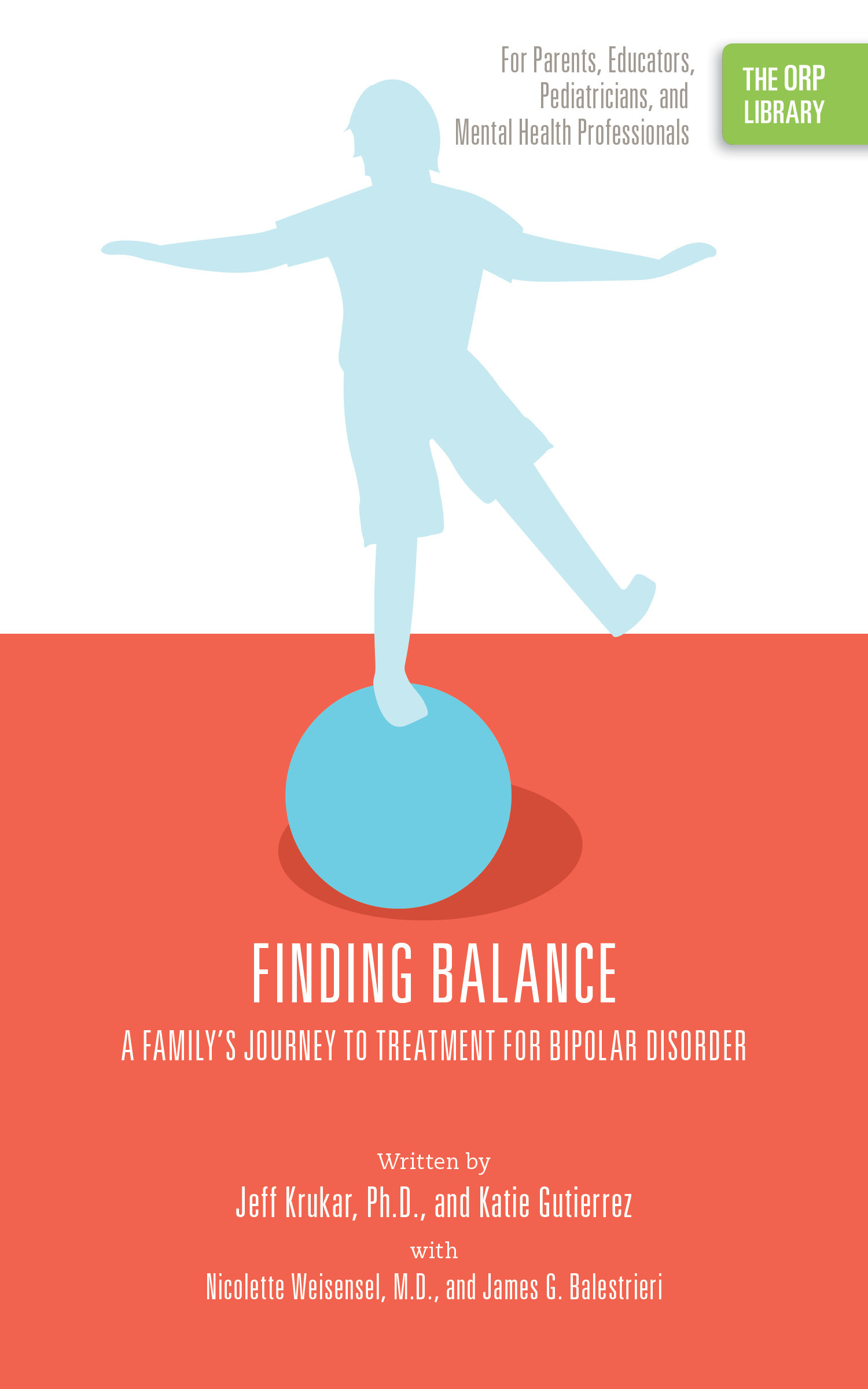 Finding Balance: A Family's Journey to Treatment for Bipolar Disorder (The ORP Library- Volume 13)