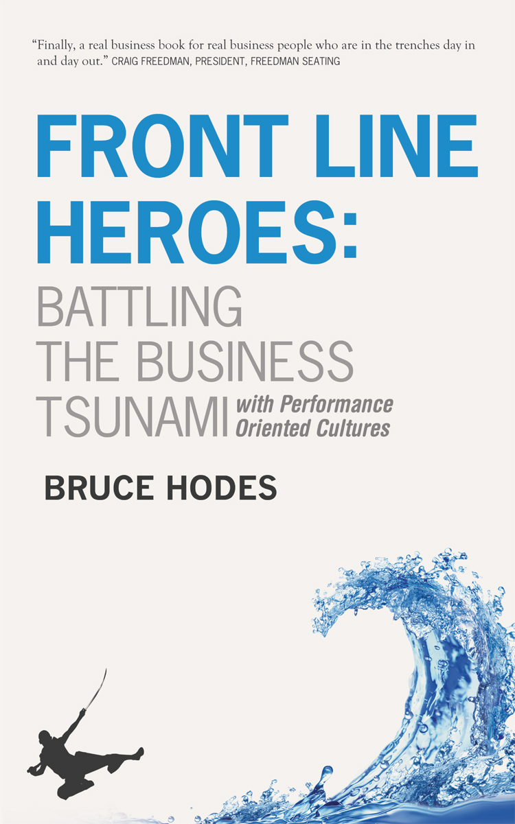 Front Line Heroes: Battling the Business Tsunami by Developing High Performance Organizations