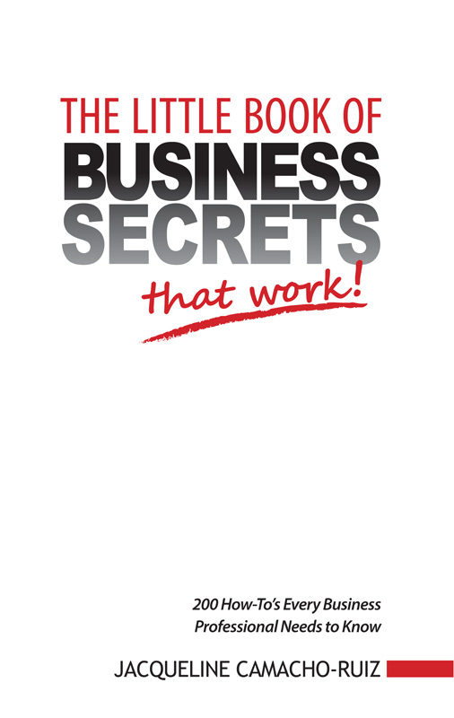 The Little Book of Business Secrets That Work!: 200 How-To's Every Business Professional Needs to Know