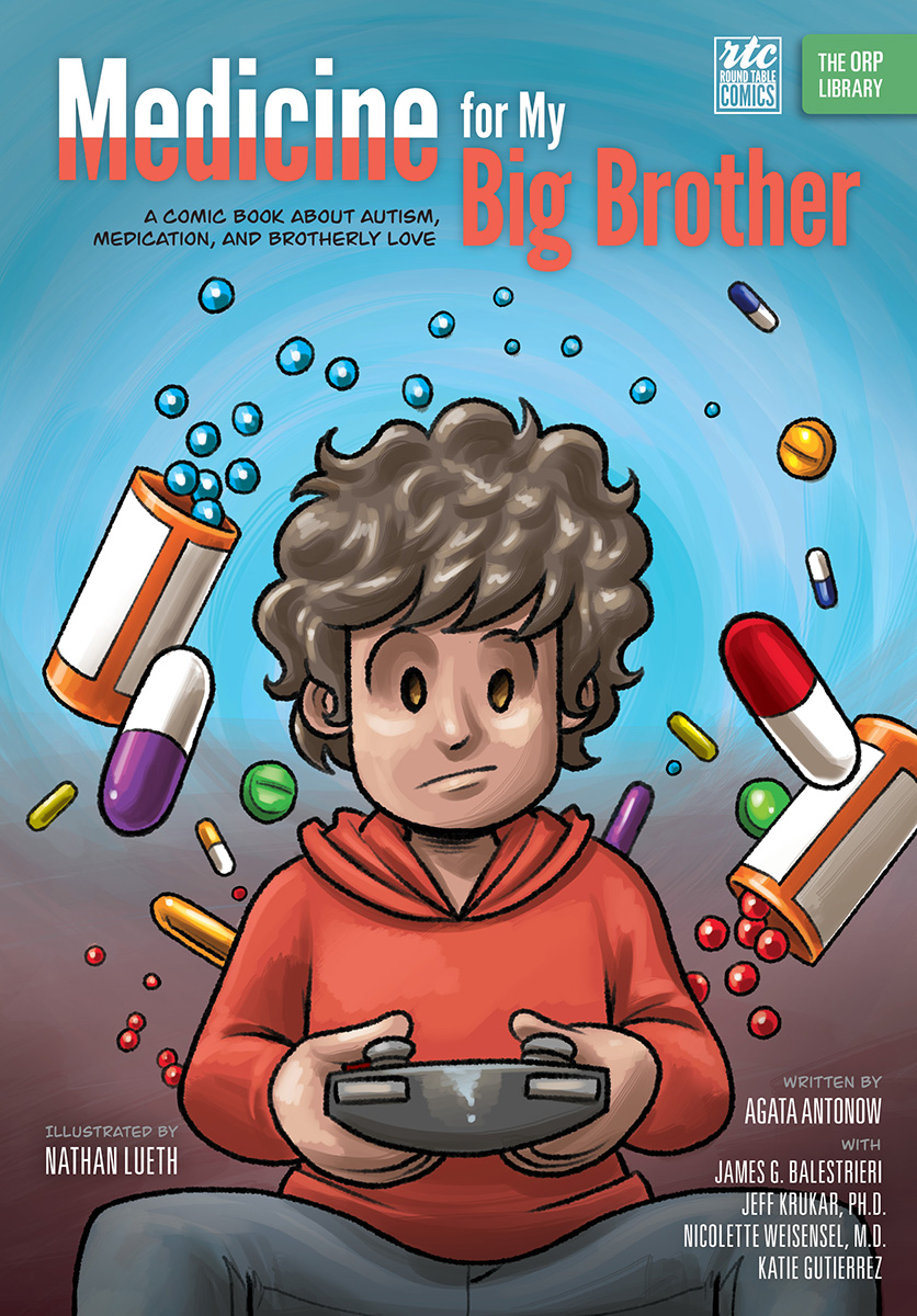 Medicine for My Big Brother: A Comic Book About Autism, Medication, and Brotherly Love (The ORP Library)