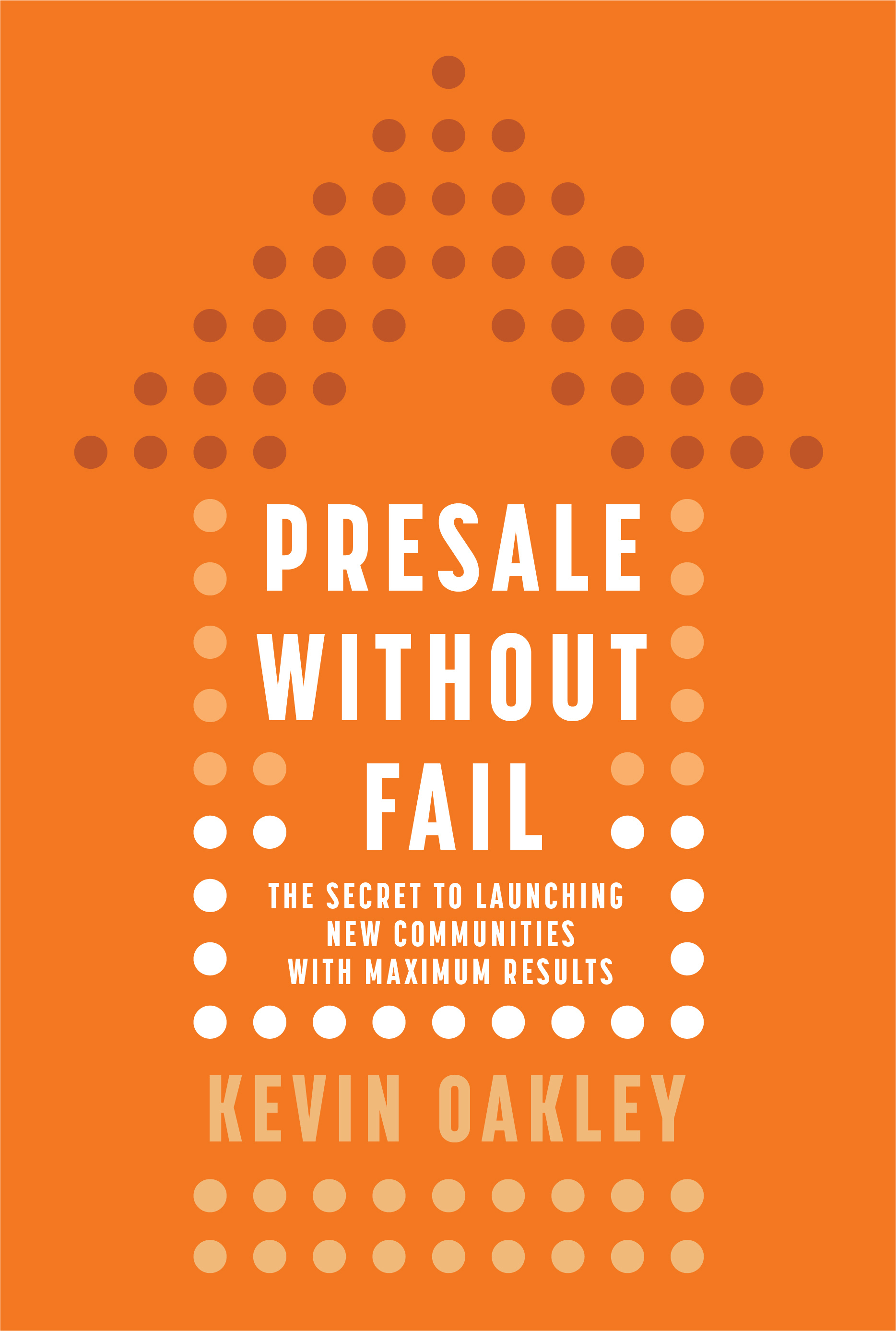 Presale Without Fail: The Secret to Launching New Communities with Maximum Results
