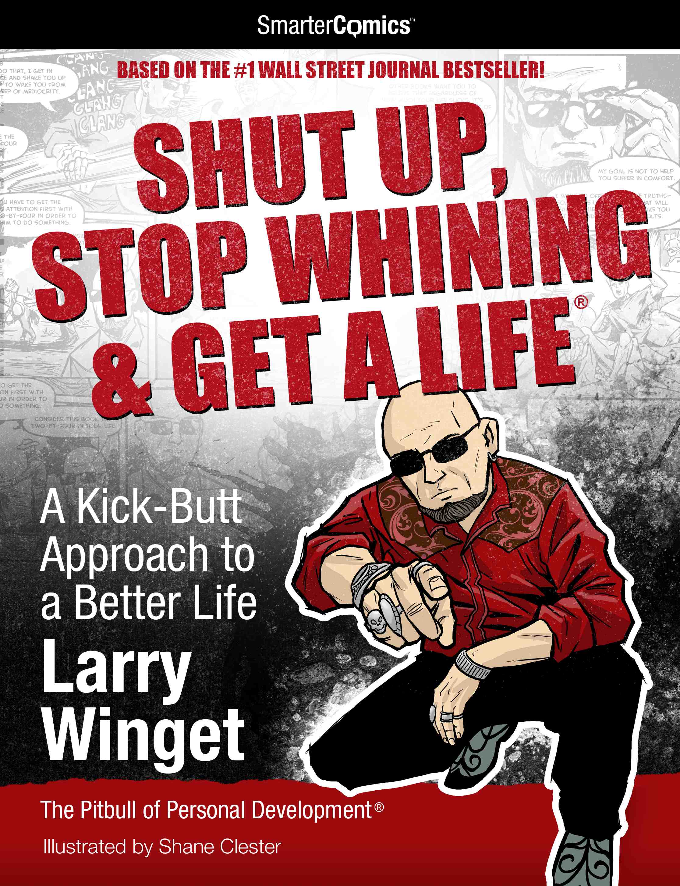 Shut Up, Stop Whining & Get a Life from SmarterComics: A Kick-Butt Approach to a Better Life