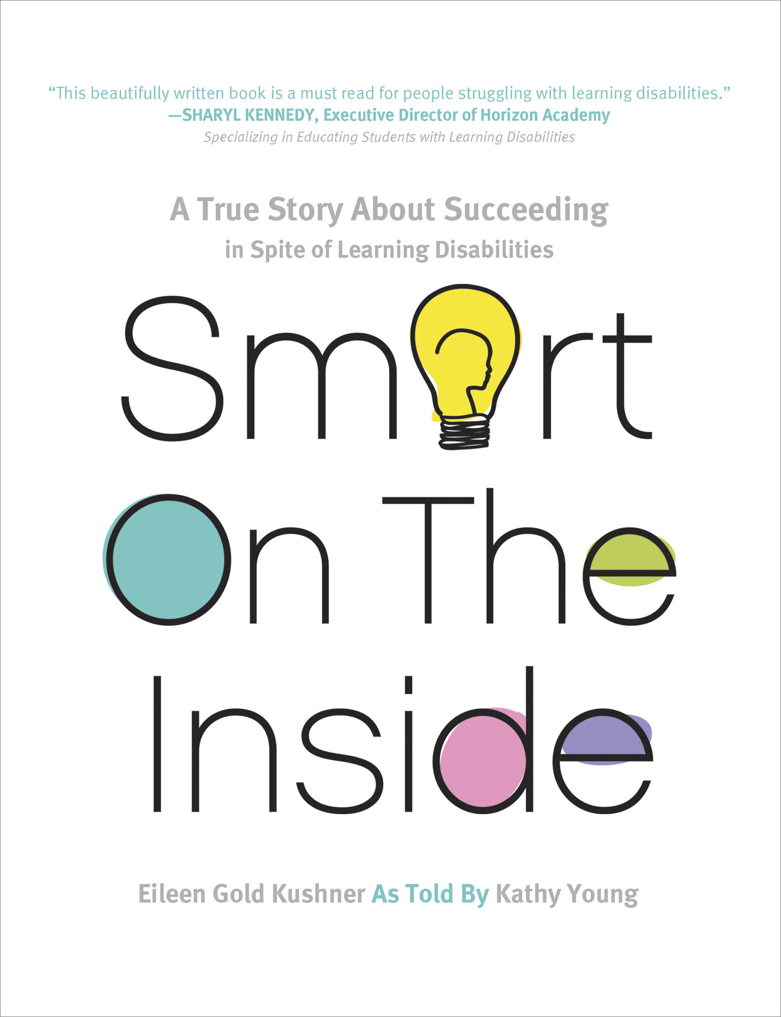 Smart on the Inside: A True Story about Succeeding in Spite of Learning Disabilites