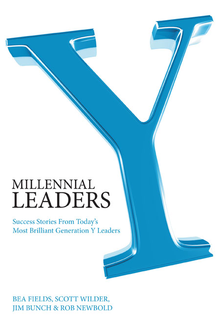Millennial Leaders: Success Stories from Today's Most Brilliant Generation & Leaders